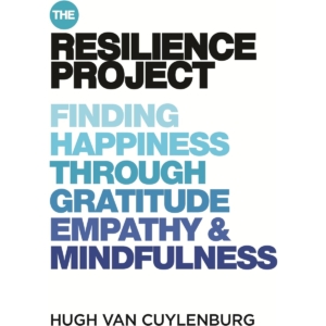 Cover of The Resilience Project Finding Happiness Through Gratitude Empathy & Mindfulness