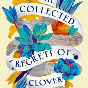 The Collected Regrets of Clover - Mikki Brammer